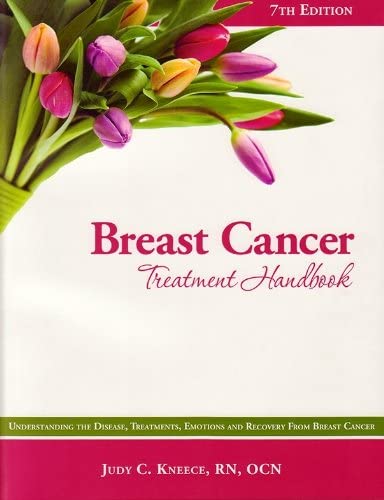 Breast Cancer Treatment Handbook: Understanding the Disease, Treatments, Emotions, and Recovery from Breast Cancer