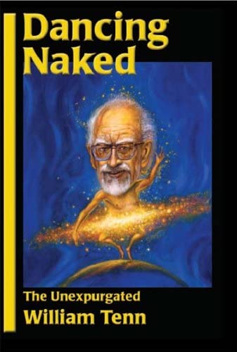 Dancing Naked: The Unexpurgated William Tenn