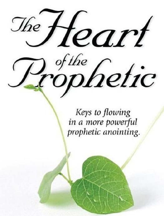 The Heart of the Prophetic