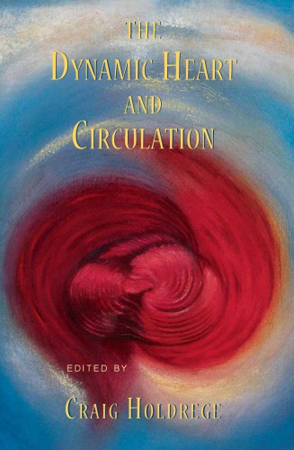 The Dynamic Heart and Circulation