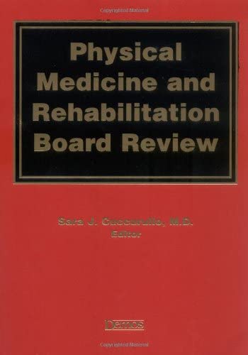 Physical Medicine and Rehabilitation Board Review