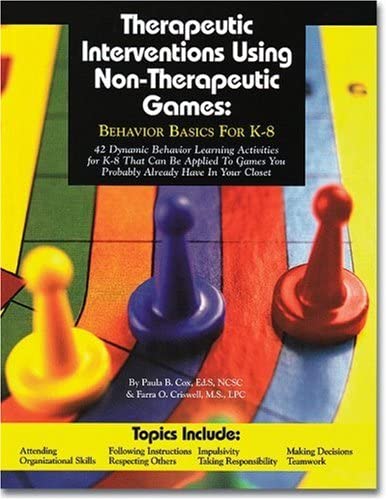 Therapeutic Interventions Using Non-Therapeutic Games: Behavior Basics for K-8