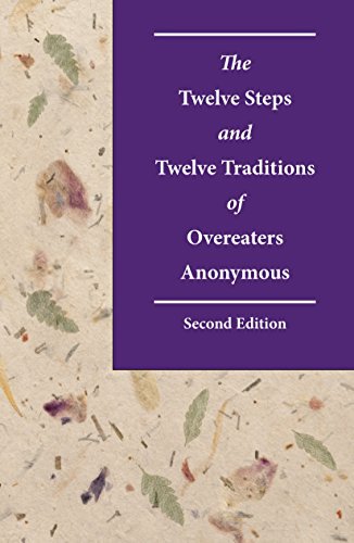 The Twelve Steps and Twelve Traditions of Overeaters Anonymous Second Edition