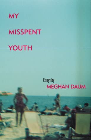 My Misspent Youth: Essays