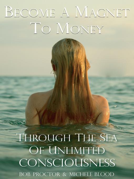 Become A Magnet To Money Through The Sea Of Unlimited Consciousness