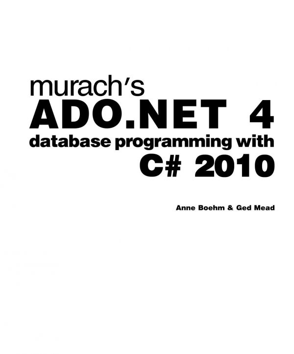 Murach's ADO.NET 4 Database Programming with C# 2010