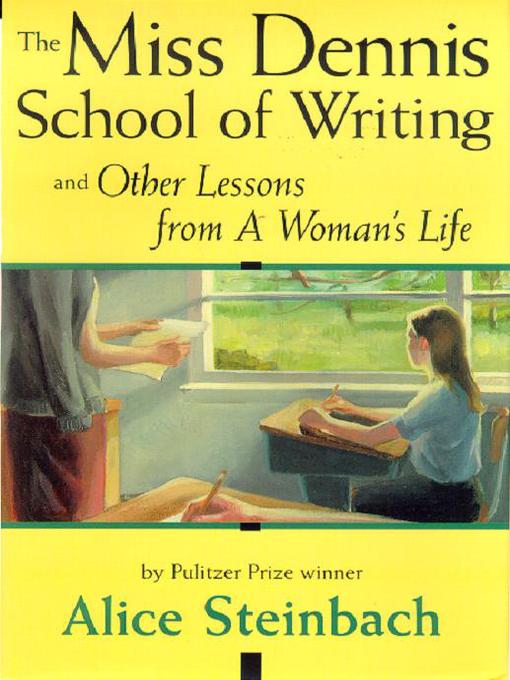 The Miss Dennis School of Writing and Other Lessons from A Woman's Life