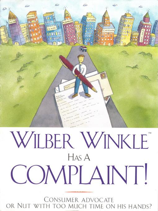 Wilber Winkle Has a Complaint!