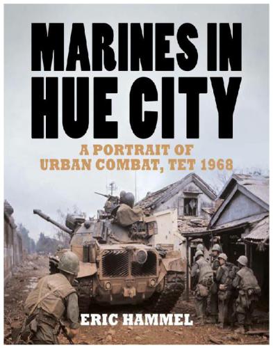 Marines in Hue city : a portrait of urban combat, Tet 1968