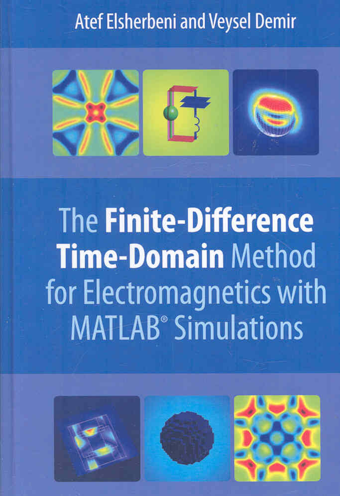 The Finite Difference Time Domain Method for Electromagnetics