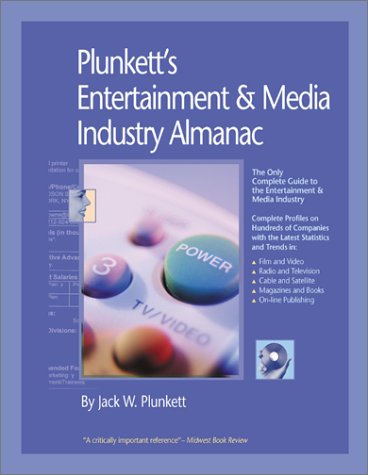 Plunkett's Entertainment &amp; Media Industry Almanac