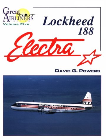 Lockheed 188 Electra (Great Airliners Series, Vol. 5)