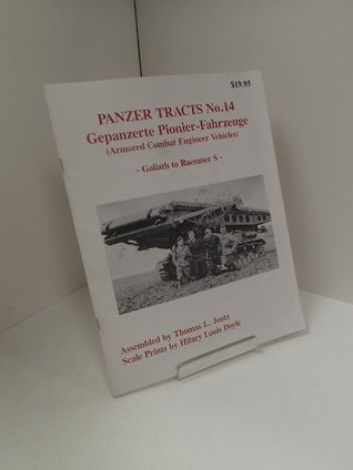 Gepanzerte Pionier Fahrzeuge (Armored Combat Engineer Vehicles.- Goliath to Raeumer S.)