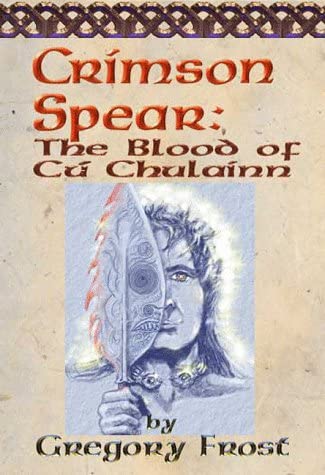 Crimson Spear: The Blood of Cu Chulainn