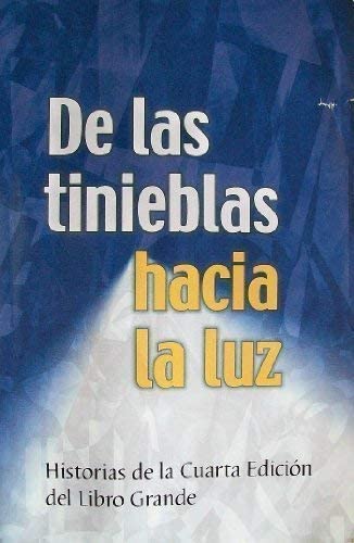 De las tinieblas hacia la luz: Historias de la cuarta edition del libro grande