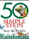 50 Simple Steps to Save the World's Rainforests