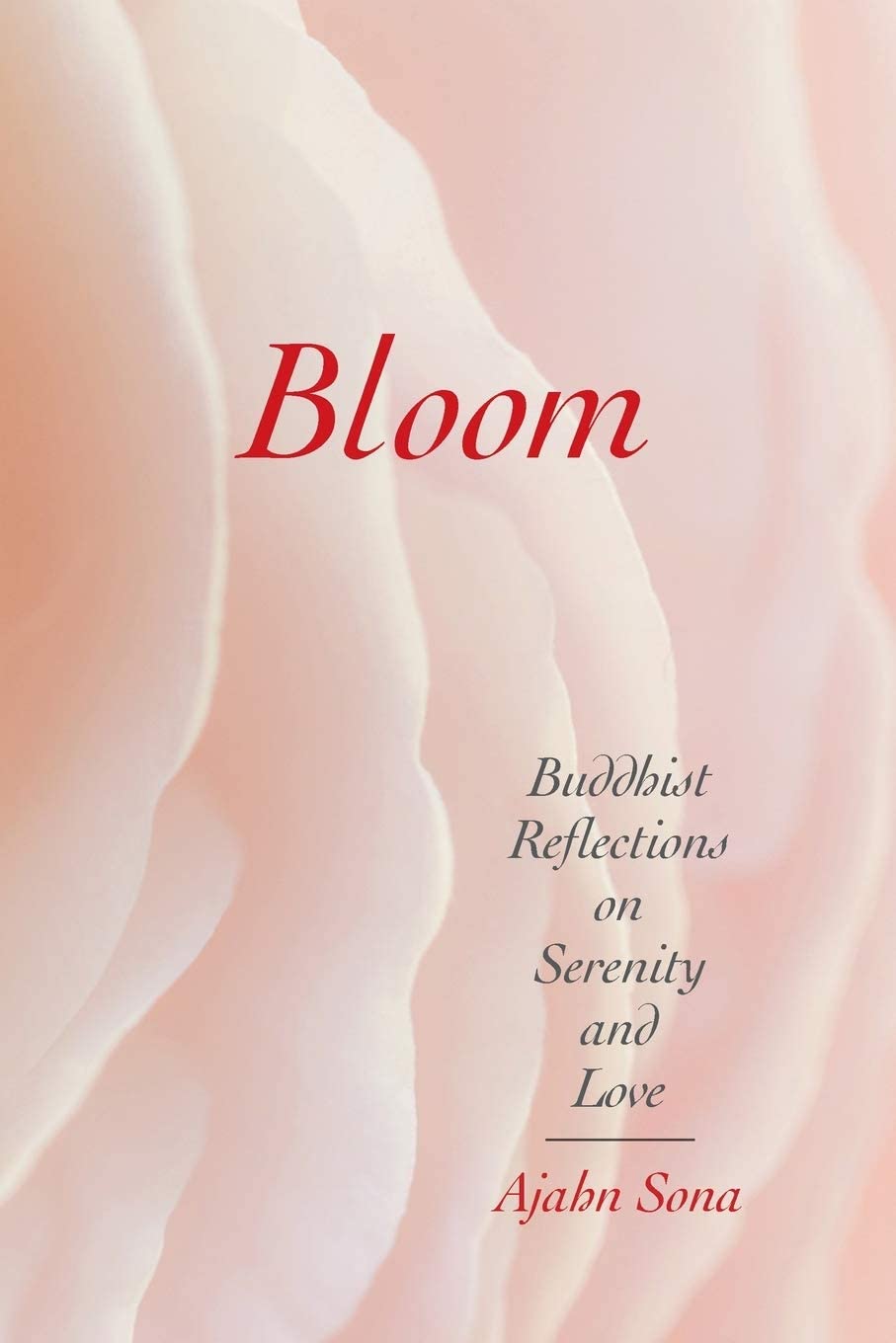 Bloom: Buddhist Reflections on Serenity and Love