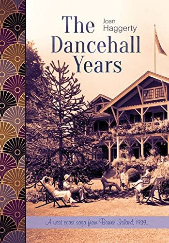 The Dancehall Years: A West Coast saga from Bowen Island, 1939