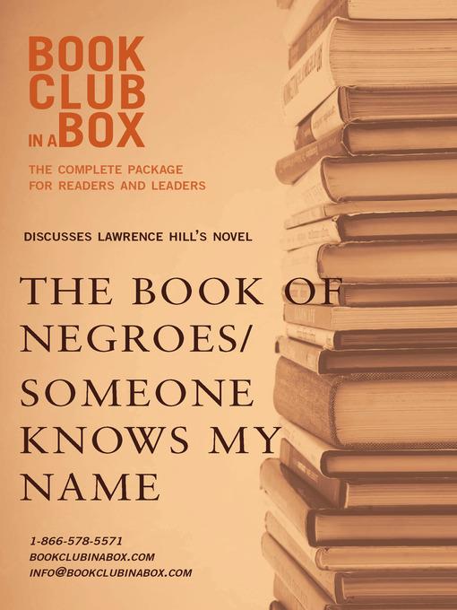 Bookclub-in-a-Box Discusses the Book of Negroes / Someone Knows My Name, by Lawrence Hill