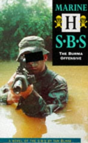 SBS Marine H: the Burma Offensive