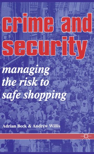 Crime and Security: Managing the Risk to Safe Shopping