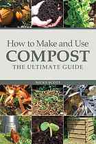 How to Make and Use Compost