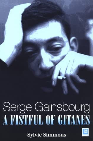 Serge Gainsbourg: A Fistful of Gitanes