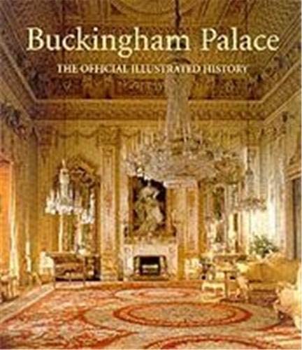 Buckingham Palace: The Official Illustrated History