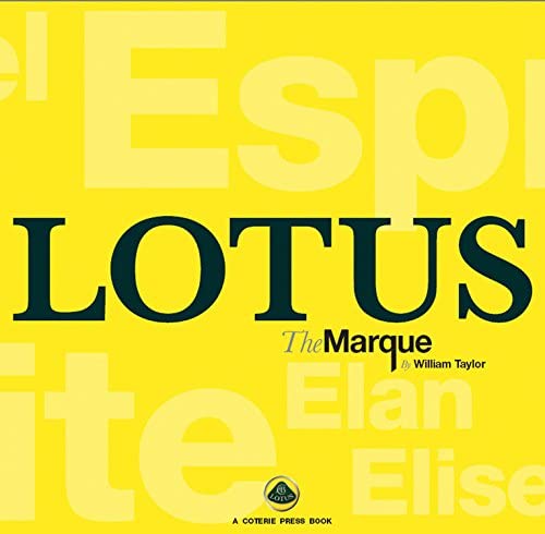 Lotus The Marque: The complete history of Lotus cars