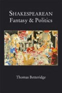 Shakespearean Fantasy and Politics