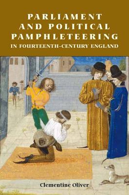 Parliament and Political Pamphleteering in Fourteenth-Century England