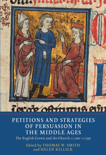 Petitions and Strategies of Persuasion in the Middle Ages