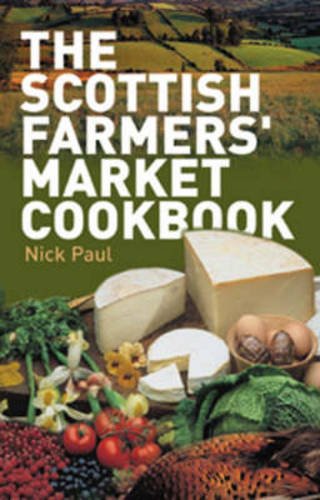 The Scottish Farmer's Market Cookbook