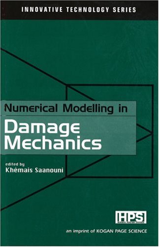 Numerical Modelling In Damage Mechanics (Innovative Technology Series)