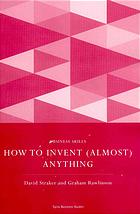 How to Invent (Almost) Anything