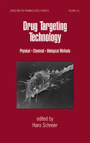 Drug Targeting Technology: Physical Chemical Biological Methods (Drugs and the Pharmaceutical Sciences)