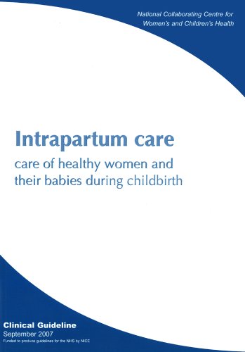 Intrapartum care : care of healthy women and their babies during childbirth