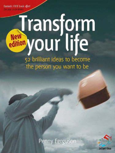 Transform Your Life (52 Brilliant Ideas)