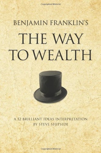 Benjamin Franklin's The &quot;Way To Wealth&quot;