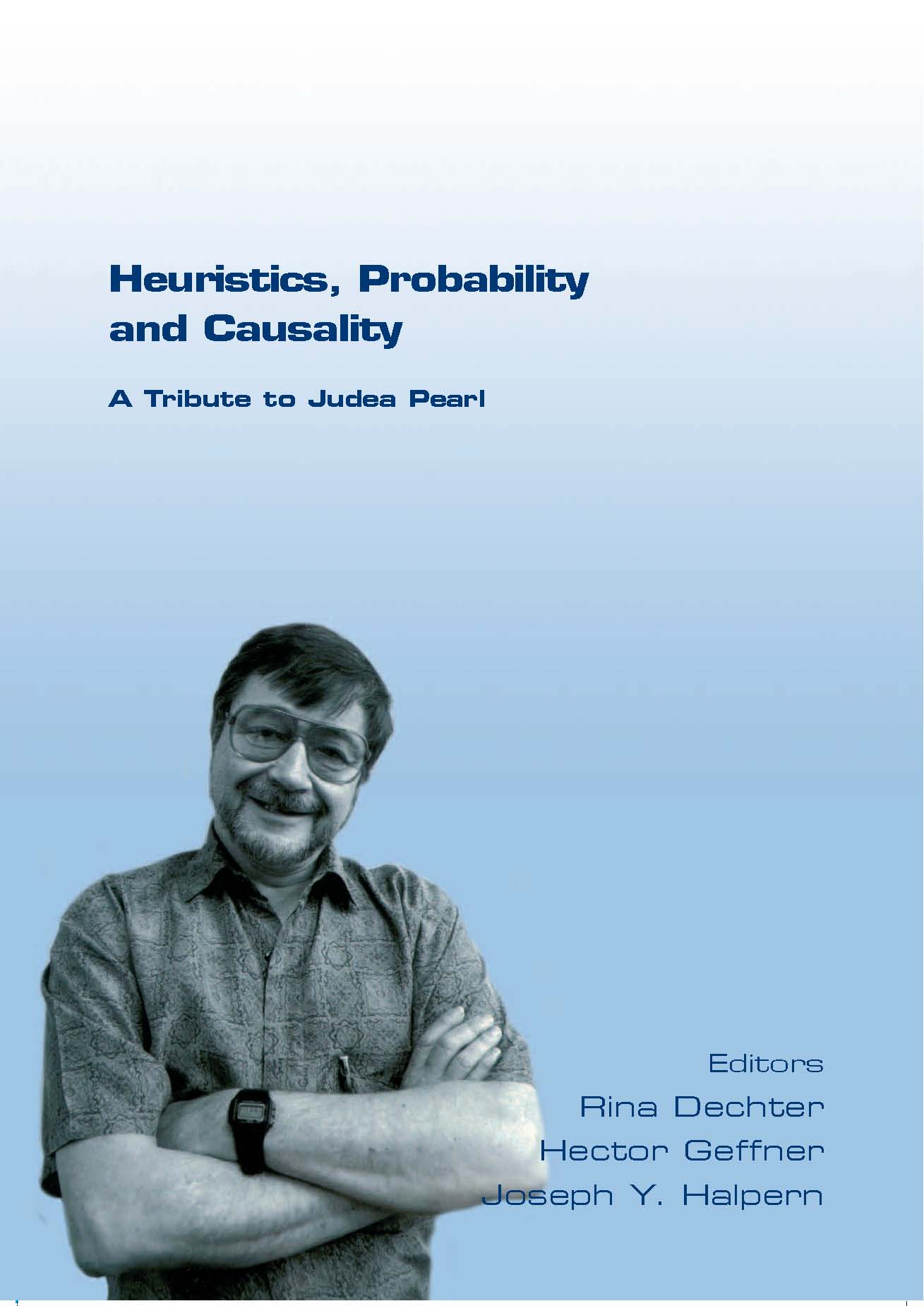 Heuristics, Probability and Causality. a Tribute to Judea Pearl