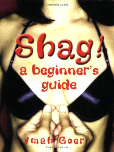 Shag!, A Beginner's Guide