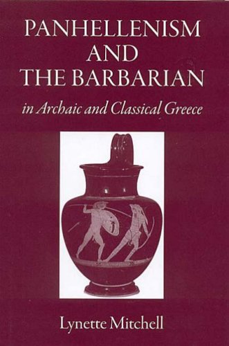 Panhellenism and the Barbarian in Archaic and Classical Greece