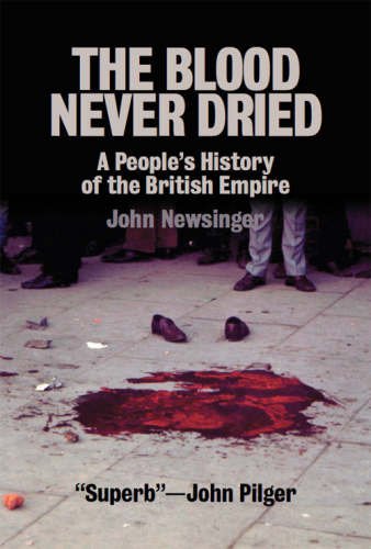 The Blood Never Dried: A People's History of the British Empire