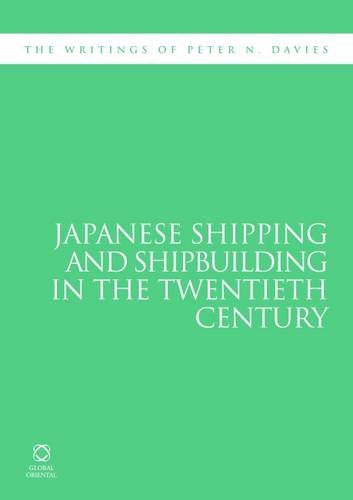 Japanese Shipping and Shipbuilding in the Twentieth Century