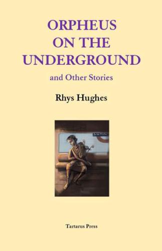 Orpheus On The Underground and Other Stories