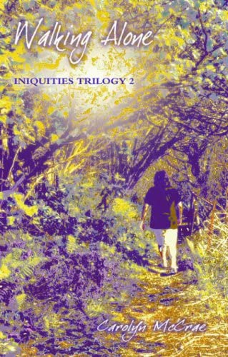 Walking Alone: Iniquities Trilogy II (The Iniquities Trilogy)