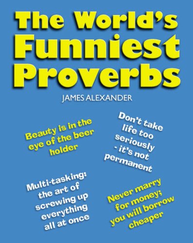 The World's Funniest Proverbs