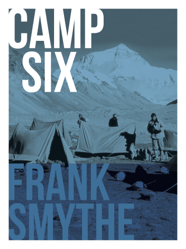 Camp six : the 1933 Everest Expedition