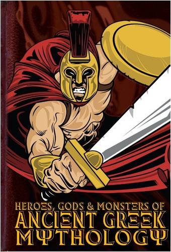 Heroes, Gods &amp; Monsters in Ancient Greek Mythology