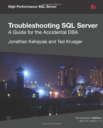 Troubleshooting SQL Server - A Guide for the Accidental DBA